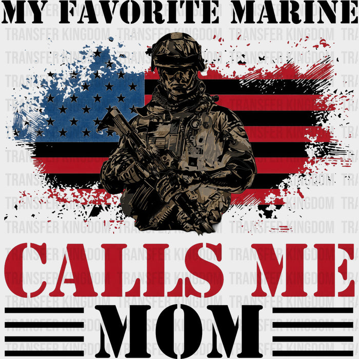 My Favorite Marine Calls Me Mom - Marines DTF Transfers