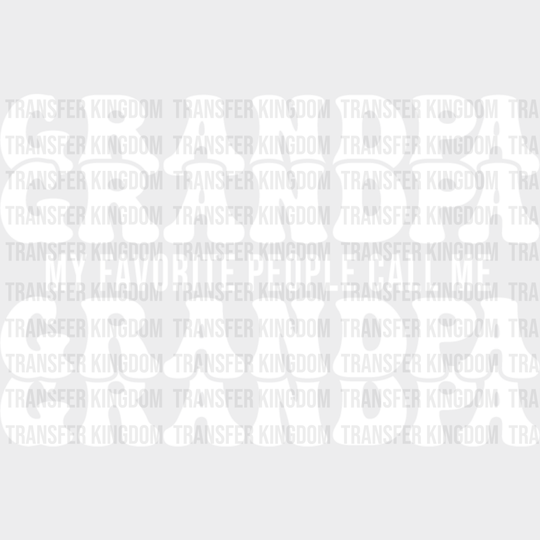 My Favorite People Call Me - Grandpa Dtf Heat Transfer Unisex S & M (10’’) / Light Color Design