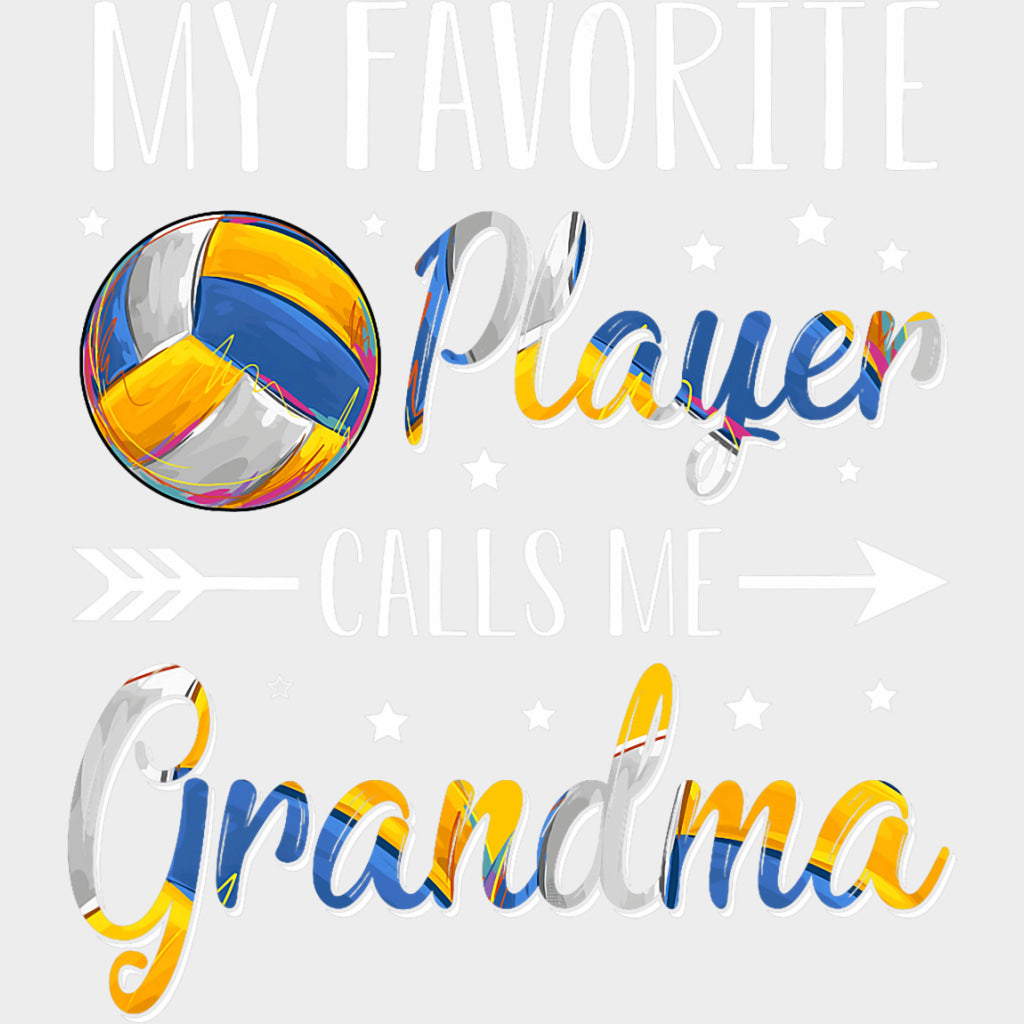 My Favorite Player Calls Me Grandma - Volleyball DTF Transfers Adult Unisex - S & M (10’’) / Light Color Design (See