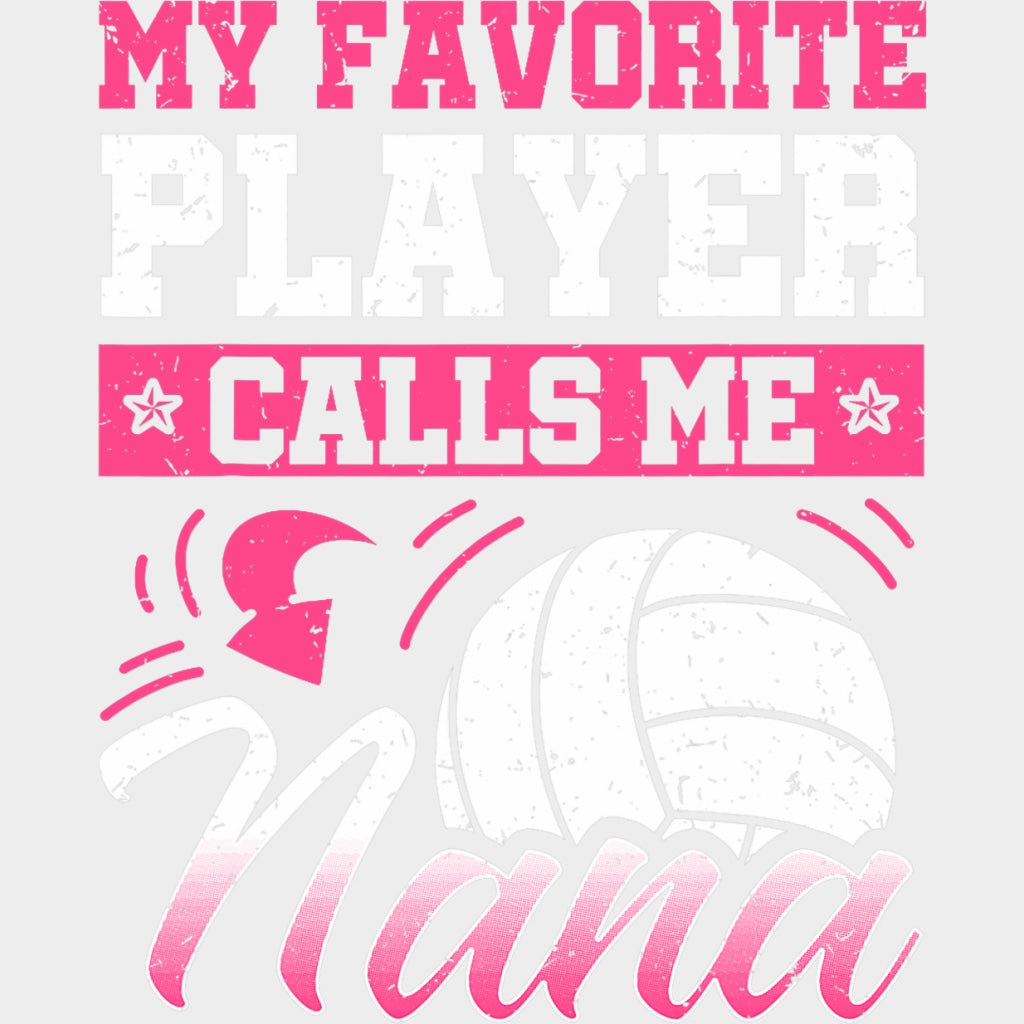 My Favorite Player Calls Me Nana, B&W And Pink - Volleyball DTF Transfers transfer-kingdom Light Color Design (See Imaging)