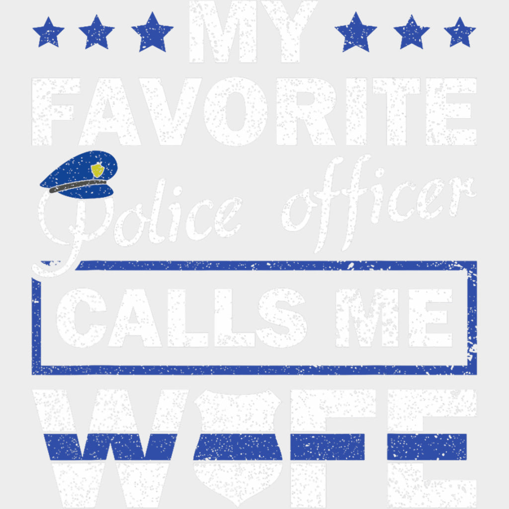 My Favorite Police Officer Calls Me Wife, Stars - Police DTF Transfers transfer-kingdom Light Color Design (See Imaging)