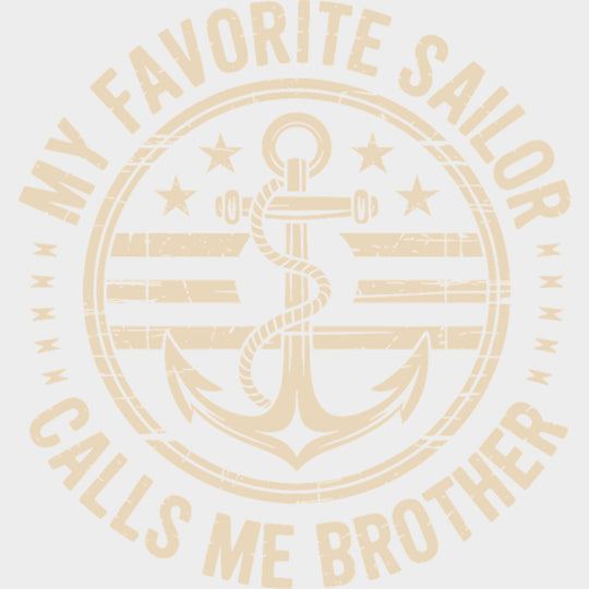 My Favorite Sailor Calls Me Brother - Navy DTF Transfers - Adult Unisex - S & M (10’’) / Light Color Design (See
