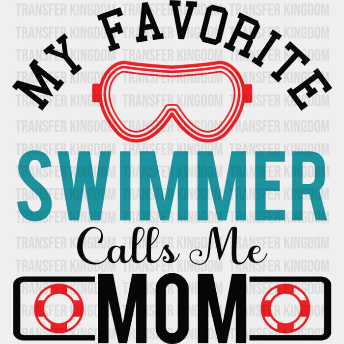 My Favorite Swimmer Calls Me Mom - Swimming DTF Transfer