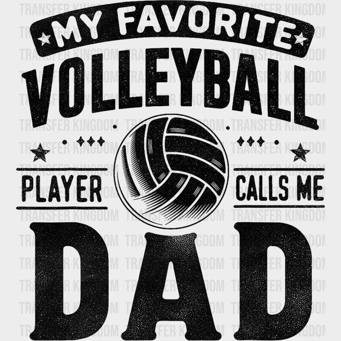 My Favorite Volleyball Player Calls Me Dad, B&W - Volleyball DTF Transfers