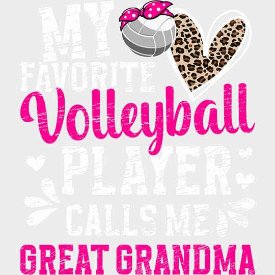 My Favorite Volleyball Player Calls Me Great Grandma - Volleyball DTF Transfers Adult Unisex - S & M (10’’) / Light