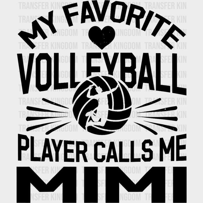 My Favorite Volleyball Player Calls Me Mimi - Volleyball DTF Transfers