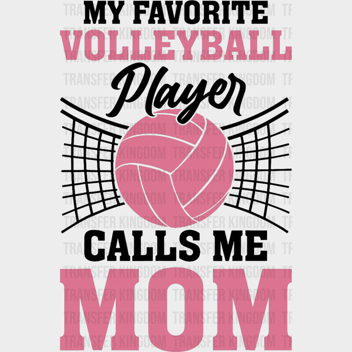 My Favorite Volleyball Player Calls Me Mom, Pink Design - Volleyball DTF Transfers
