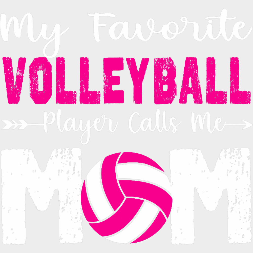 My Favorite Volleyball Player Calls Me Mom, Pink - Volleyball DTF Transfers transfer-kingdom Light Color Design (See Imaging)