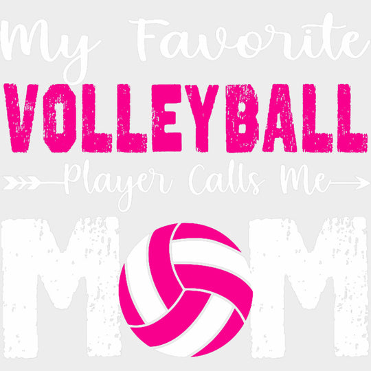 My Favorite Volleyball Player Calls Me Mom, Pink - Volleyball DTF Transfers transfer-kingdom Light Color Design (See Imaging)