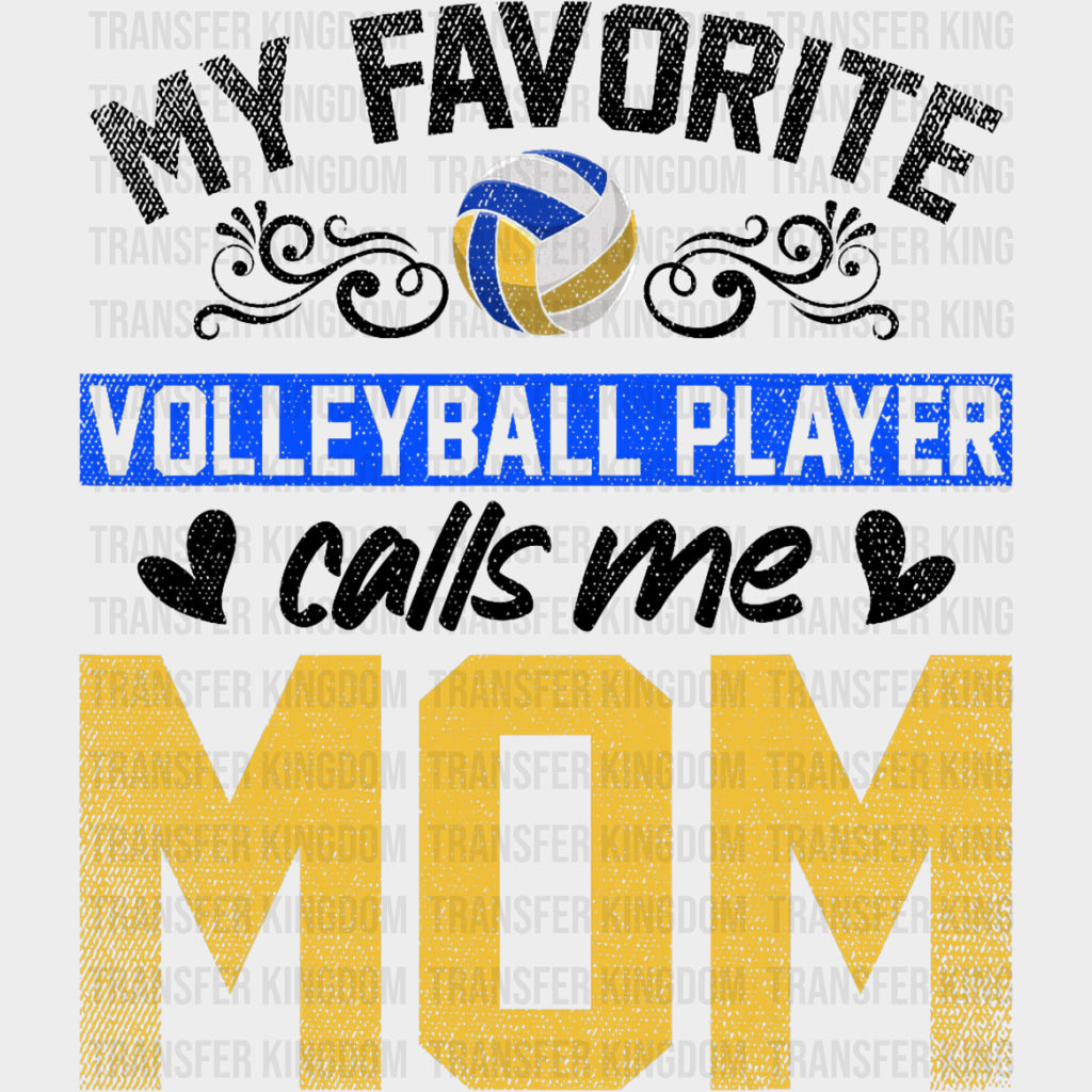 My Favorite Volleyball Player Calls Me Mom, Yellow & Blue - Volleyball DTF Transfers transfer-kingdom Dark Color Design (See Imaging)