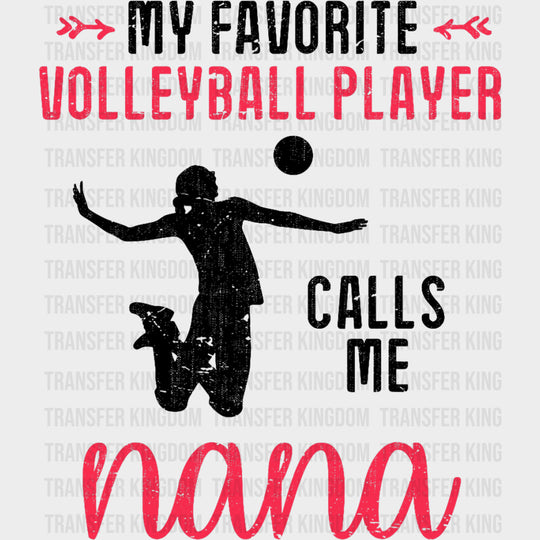 My Favorite Volleyball Player Calls Me Nana - Volleyball DTF Transfers transfer-kingdom Dark Color Design (See Imaging)