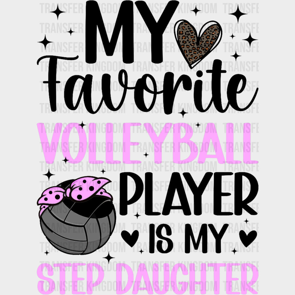My Favorite Volleyball Player Is My Stepdaughter - Volleyball DTF Transfers transfer-kingdom Dark Color Design (See Imaging)