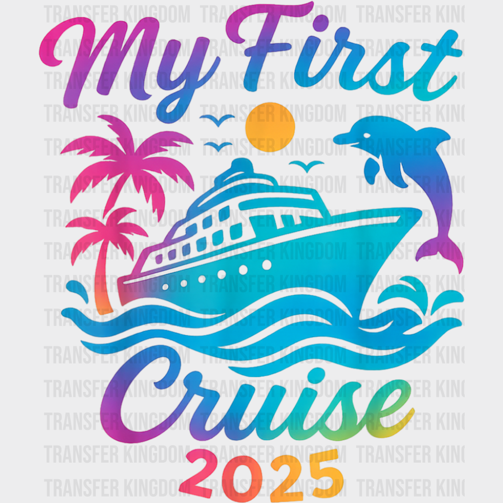 My First Cruise 2025 Gradient Dolphin - Vacation DTF Transfer