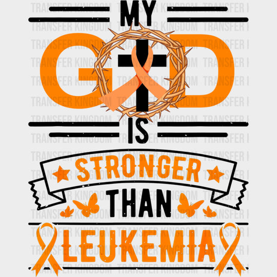 My God Is Stronger Than Leukemia - Leukemia DTF Transfers Adult Unisex - S & M (10’’) / Dark Color Design (See Imaging)