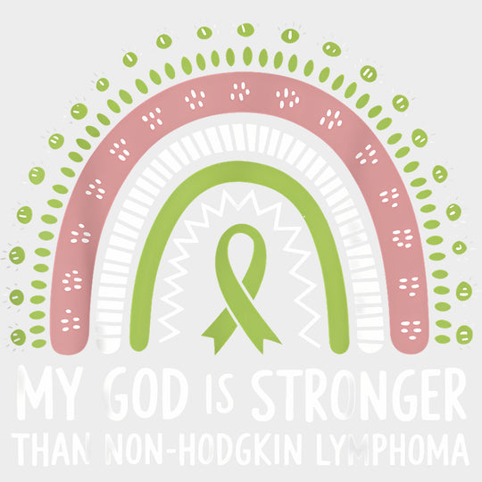 My God Is Stronger Than Non-Hodgkin Lymphoma - Lymphoma DTF Transfers Adult Unisex - S & M (10’’) / Light Color Design