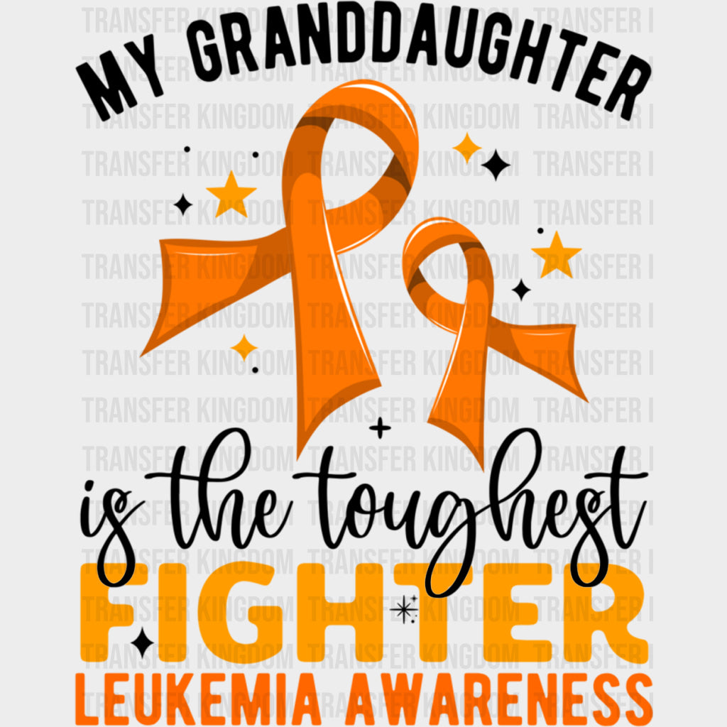 My Granddaughter Is The Toughest Fighter - Leukemia DTF Transfers Adult Unisex - S & M (10’’) / Dark Color Design (See