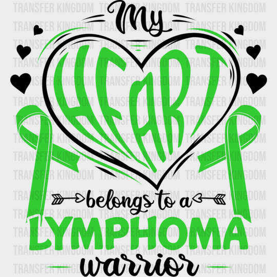 My Heart Belongs To A Warrior - Lymphoma Dtf Heat Transfer Unisex S & M (10’’) / Dark Color