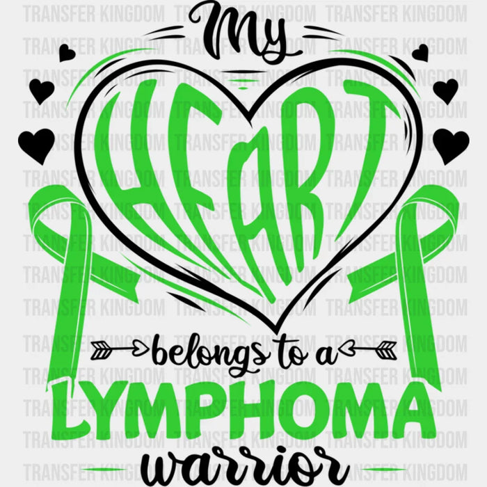 My Heart Belongs To A Warrior - Lymphoma DTF heat transfer