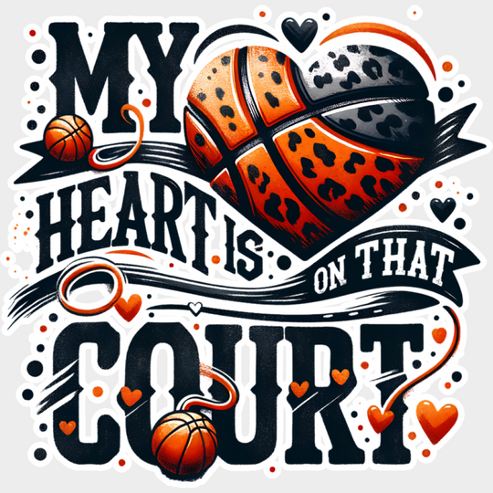 My Heart Is On That Court - Basketball DTF Transfer Unisex - S & M (10’’) Light Color Design (See Imaging)