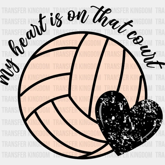 My Heart Is On That Court - Volleyball DTF Transfer