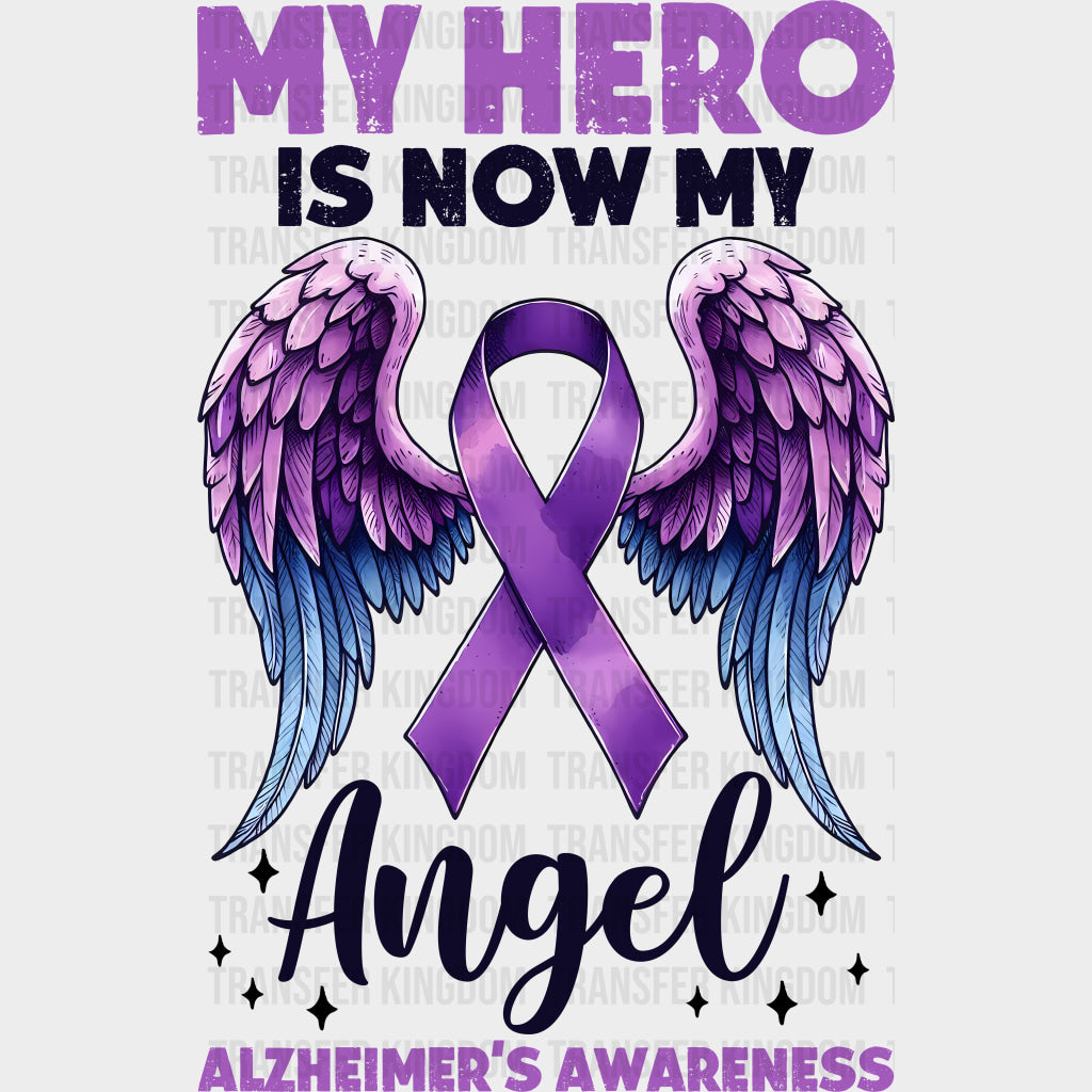 My Hero Is Now My Angel - Alzheimer's Awareness DTF Transfer transfer-kingdom Dark Color Design (See Imaging)