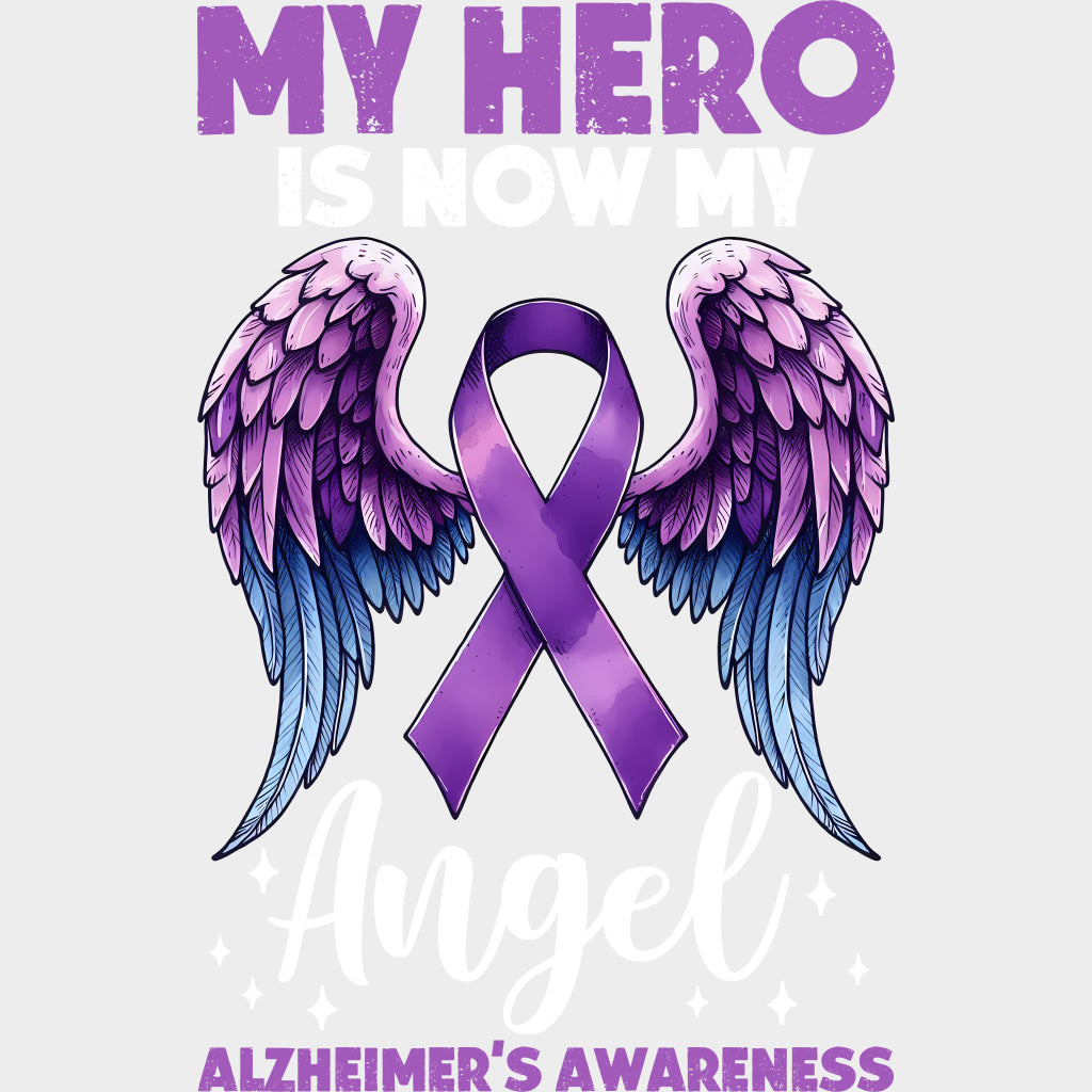 My Hero Is Now My Angel - Alzheimer's Awareness DTF Transfer transfer-kingdom Light Color Design (See Imaging)