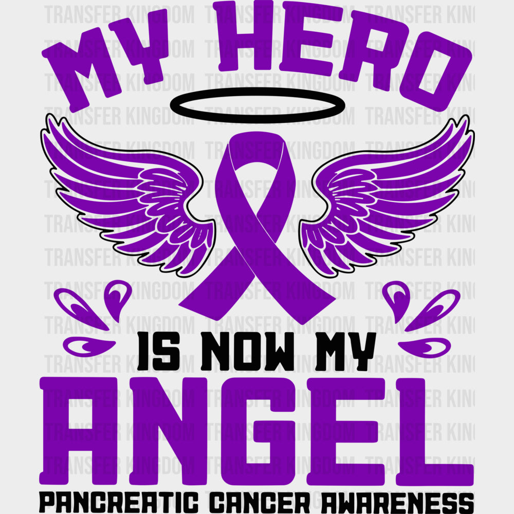 My Hero Is Now My Angel - Pancreatic Cancer DTF Transfers - Adult Unisex - S & M (10’’) / Dark Color Design (See