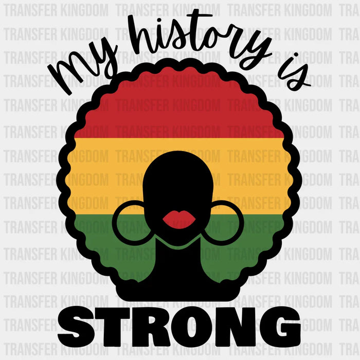 My History Is Strong Afro Woman - BLM design DTF heat transfer