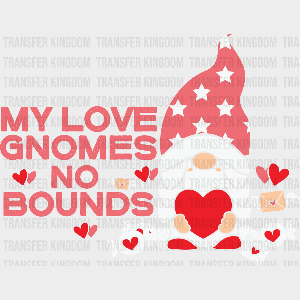 My Love Gnomes No Bounds - Dtf Heat Transfer