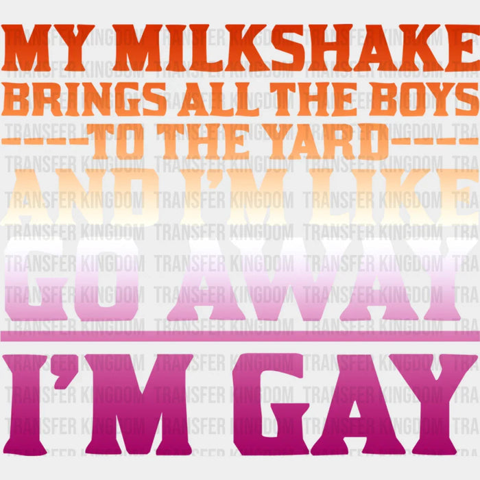 My Milkshake Brings All The Boys To The Yard - Lesbian DTF Transfer