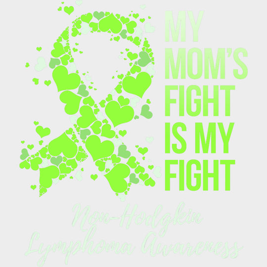My Mom's Fight Is My Fight, Hearts In Ribbon - Lymphoma DTF Transfers transfer-kingdom Light Color Design (See Imaging)