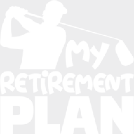 My Retirement Plan - Golf Dtf Heat Transfer Unisex S & M (10’’) / Light Color Design (See Imaging)