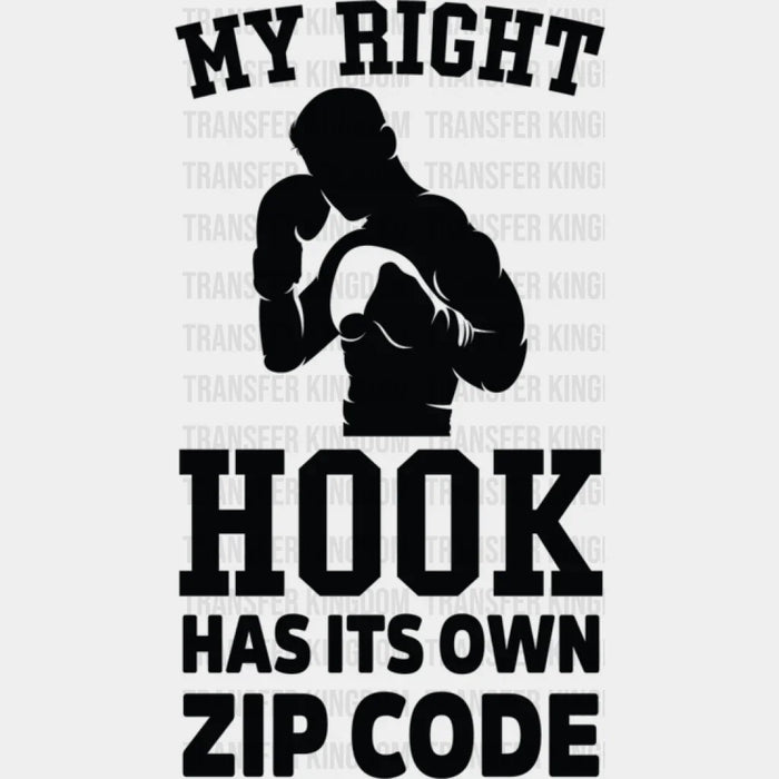 My Right Hook Has It's Own Zip Code B&W - Boxing DTF Heat Transfer