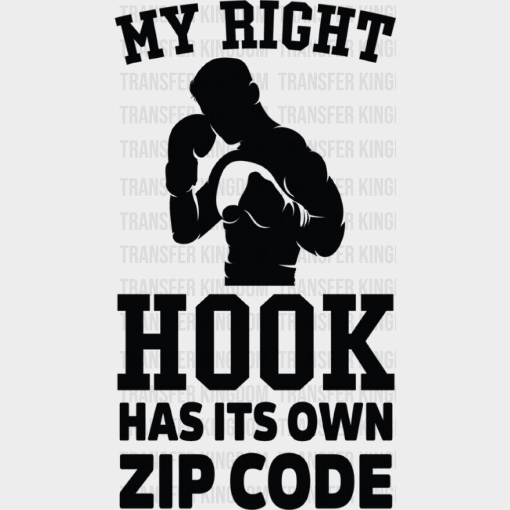 My Right Hook Has It’s Own Zip Code - Boxing Dtf Heat Transfer Unisex S & M (10’’) / Dark