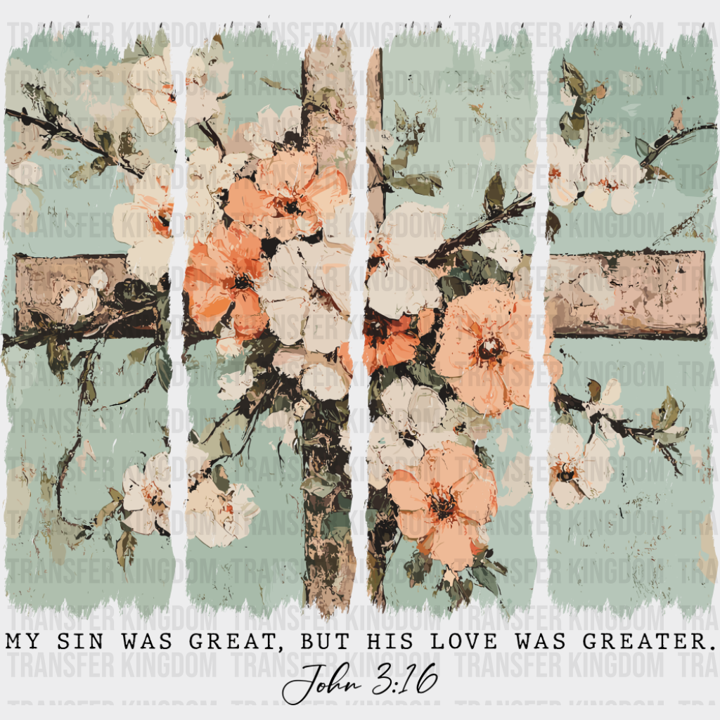 My Sin Was Great But His Love Was Greater - Christianity DTF Transfer Adult Unisex - S & M (10’’) / Dark Color Design