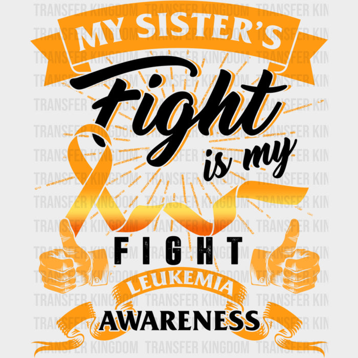 My Sister's Fight Is My Fight - Leukemia DTF Transfers