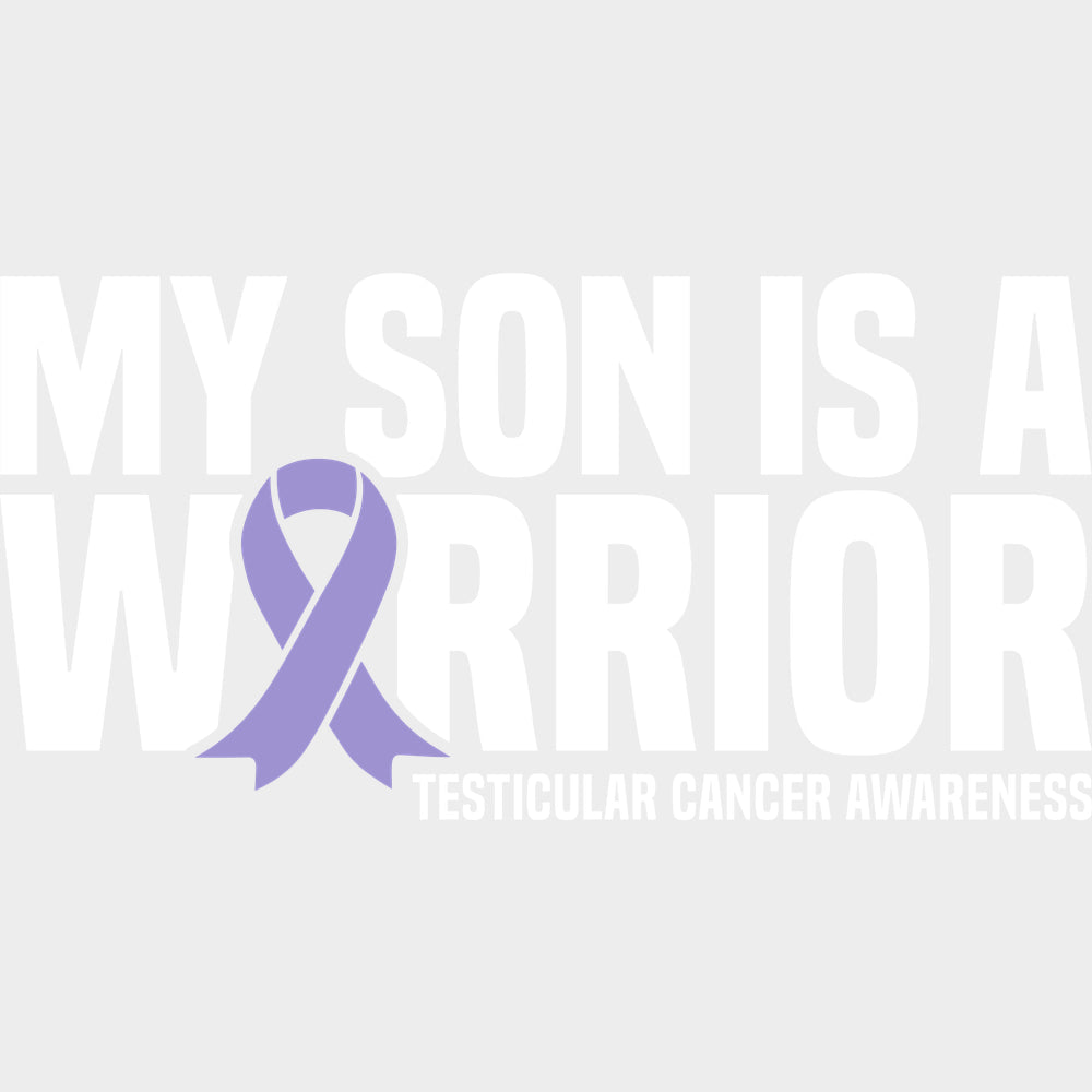 My Son Is A Warrior - Testicular Cancer DTF Transfers - Adult Unisex - S & M (10’’) / Light Color Design (See Imaging)