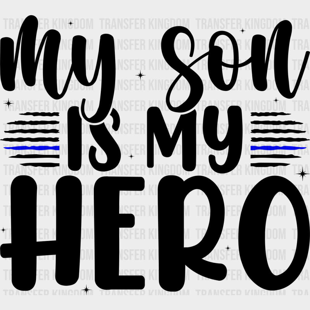 My Son Is Hero - Police Dtf Heat Transfer Unisex S & M (10’’) / Dark Color Design See Imaging