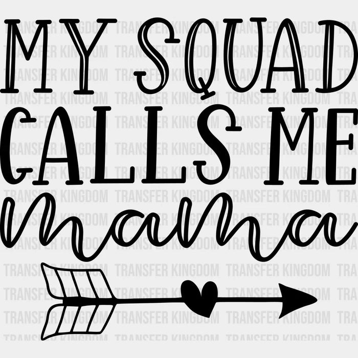 My Squad Calls Me Mama Design - Mother's Day DTF heat transfer
