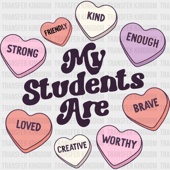My Students Are Hearts Design - Teachers DTF Transfer Adult Unisex - S & M (10’’) / Dark Color Design (See Imaging)