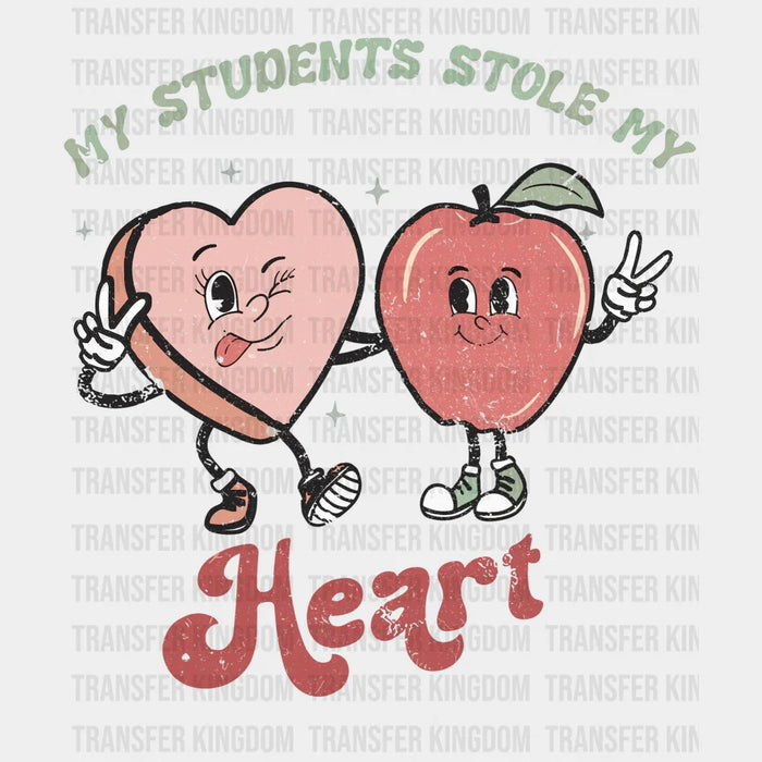 My Students Stole My Heart Valentine's Day Design - DTF heat transfer