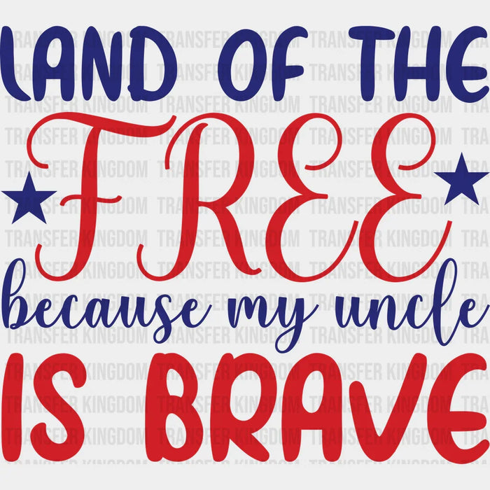 My Uncle Is Brave- Memorial Day DTF Transfer