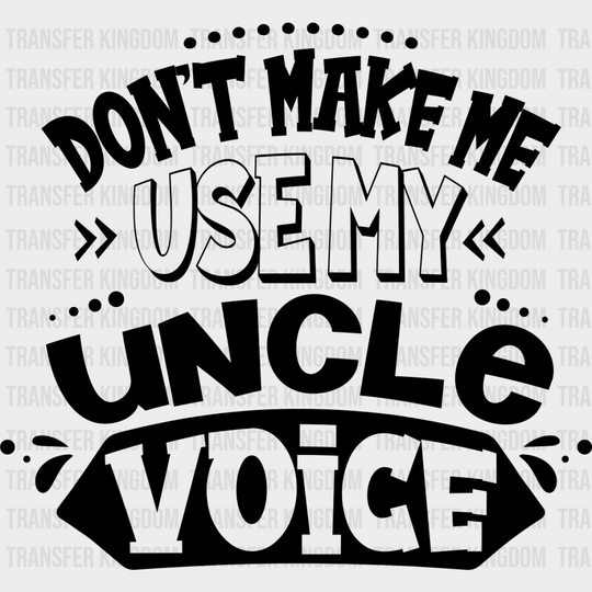 My Uncle Voice - Dtf Heat Transfer Unisex S & M (10’’) / Dark Color Design See Imaging