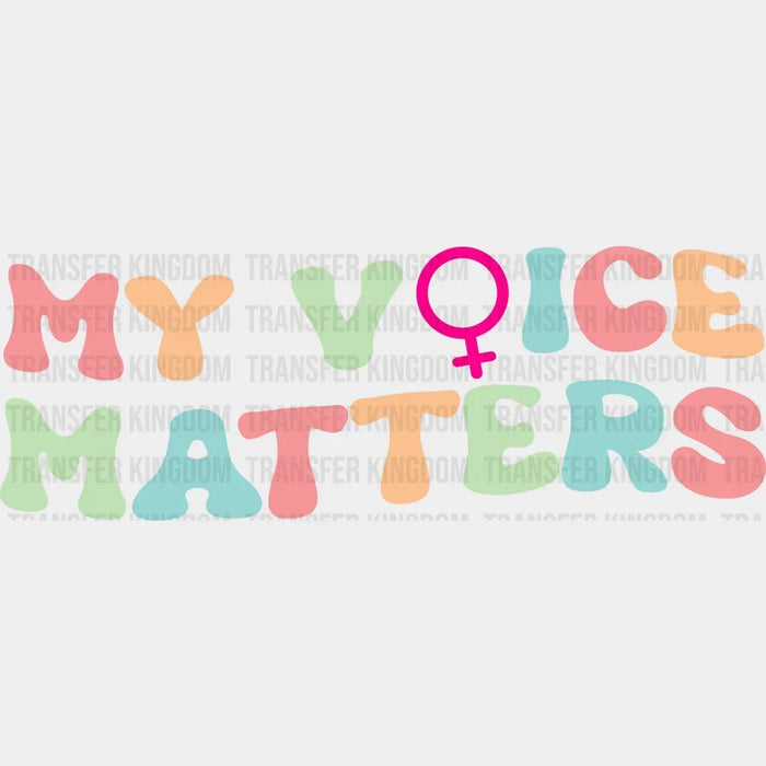 My Voice Matters Design - DTF heat transfer