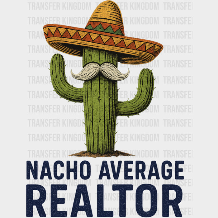 Nacho Average Realtor - Realtor DTF Transfers