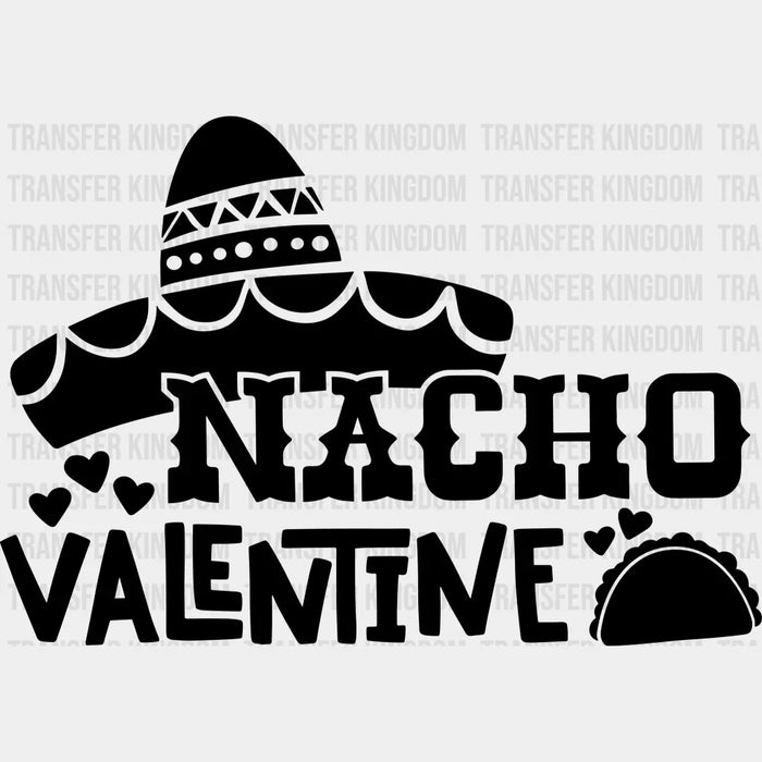 Nacho Valentine Valentine's Day Design - Valentine's Day DTF heat transfer