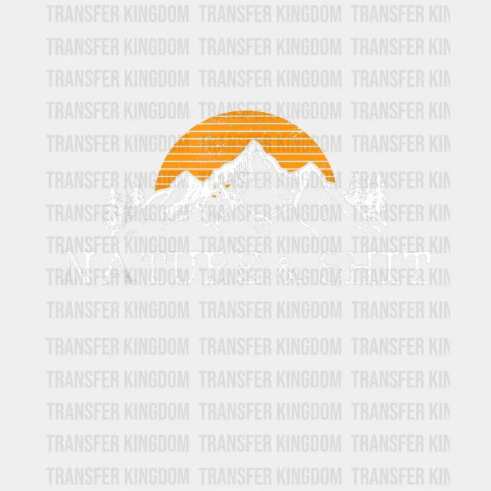 Nature & Shit - Funny Outdoor Mountains Design - DTF heat transfer