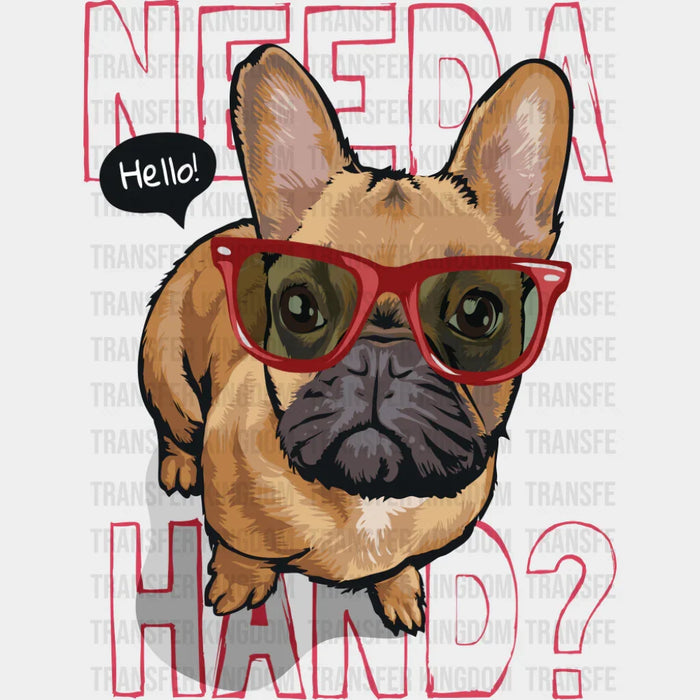 Need A Hand - Dogs DTF Transfer