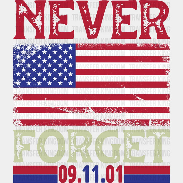 Never Forget 09.11.01- Memorial Day DTF Transfer