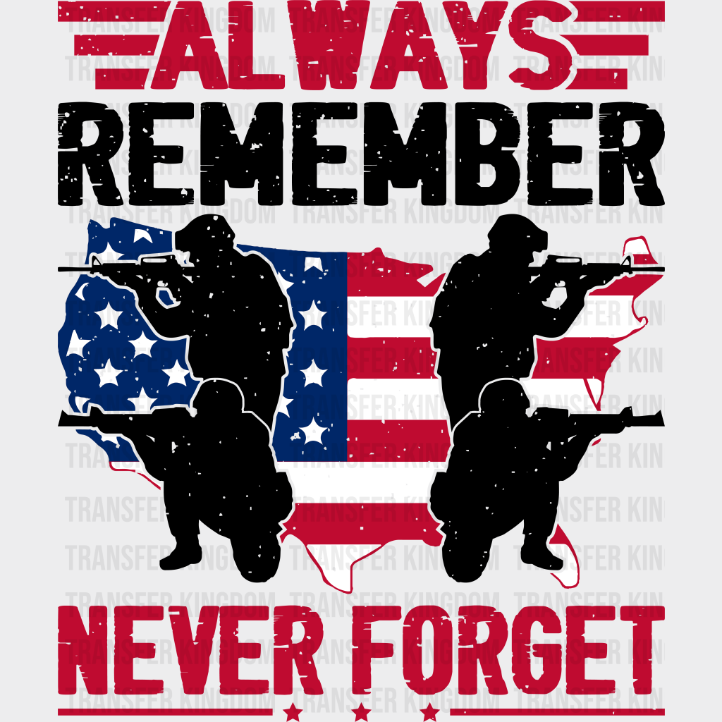 Never Forget- Memorial Day DTF Transfer - Transfer Kingdom